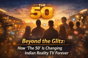Why ‘The 50’ Became India’s Most Talked-About Reality Show