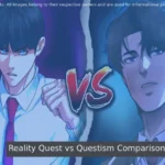 Reality Quest vs Questism Comparsion showing differences in power systems, characters, and story progression